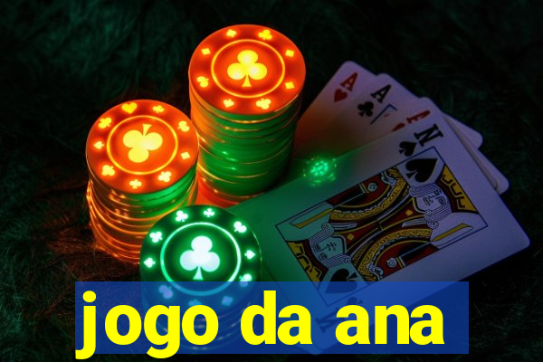 jogo da ana